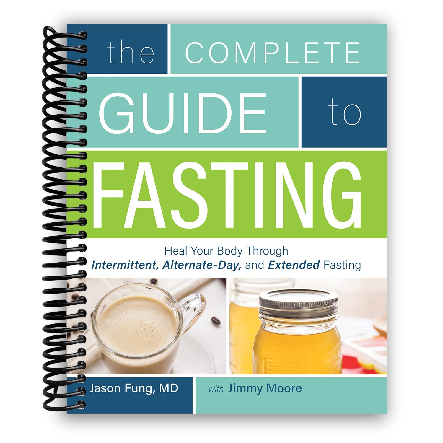 The Complete Guide to Fasting: Heal Your Body Through Intermittent, Alternate-Day, and Extended Fasting Spiral-bound – October 17, 2016